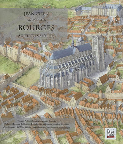 Aquarelles. Vol. 1. Bourges au fil des siècles