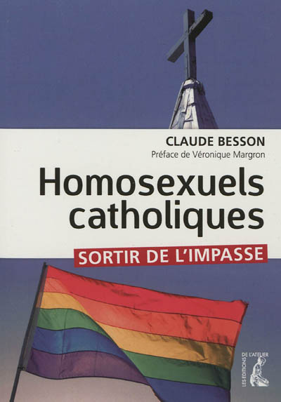 Homosexuels catholiques : sortir de l'impasse