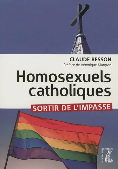 Homosexuels catholiques : sortir de l'impasse