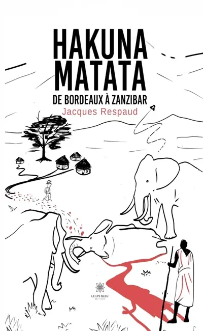 Hakuna Matata : De Bordeaux à Zanzibar