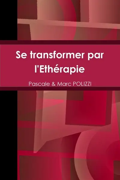 Se transformer par l'Ethérapie