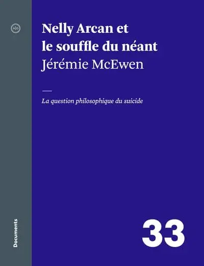 Nelly Arcan et le souffle du néant : La question philosophique du suicide 33