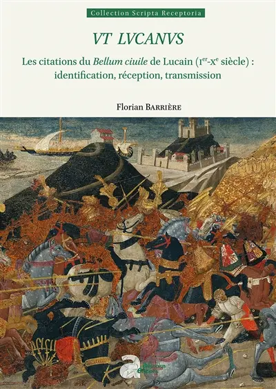 Vt Lvcanvs : les citations du Bellum ciuile de Lucain (Ier-Xe siècle) : identification, réception, transmission