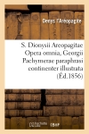 S. Dionysii Areopagitae Opera omnia, Georgii Pachymerae paraphrasi continenter illustrata (Ed.1856)