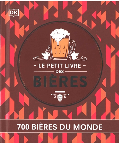 Le petit livre des bières : 700 bières du monde