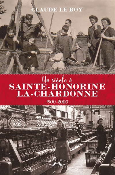 Un siècle à Sainte-Honorine-la-Chardonne : 1900-2000