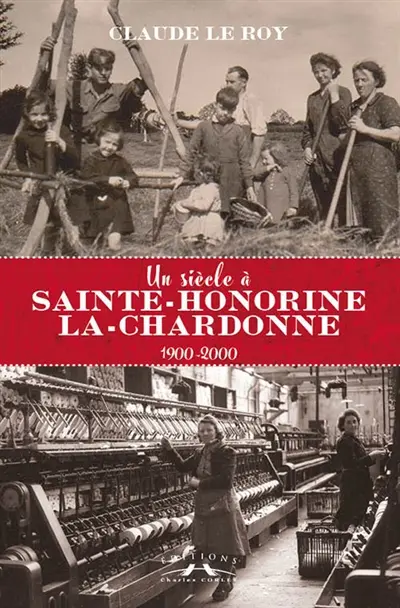 Un siècle à Sainte-Honorine-la-Chardonne : 1900-2000