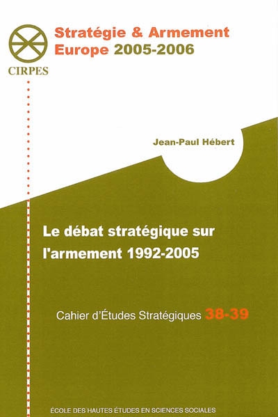 Le débat stratégique sur l'armement 1992-2005 : stratégie & armement Europe 2005-2006