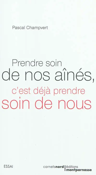 Prendre soin de nos aînés, c'est déjà prendre soin de nous