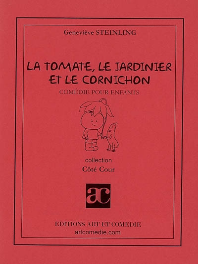 La tomate, le jardinier et le cornichon : comédie pour enfants