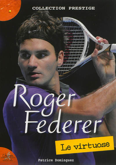 Roger Federer : le virtuose