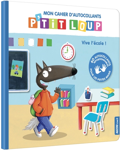 mon cahier d'autocollants p'tit loup : vive l'école !