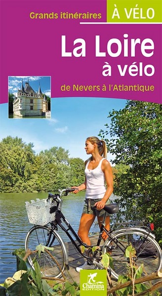 La Loire à vélo : de Nevers à l'Atlantique