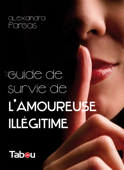 Le guide de survie de l'amoureuse illégitime : 44 principes incontournables pour oublier déprime et morosité quand votre homme dîne, sort, dort, couche... et même... ô comble de l'horreur ! ... part en vacances avec une autre femme (la sienne) !