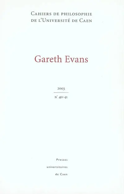 Cahiers de philosophie de l'Université de Caen, n° 40-41. Gareth Evans