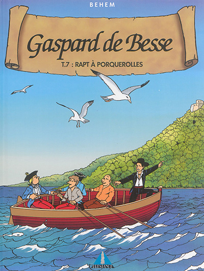 Gaspard de Besse. Vol. 7. Rapt à Porquerolles