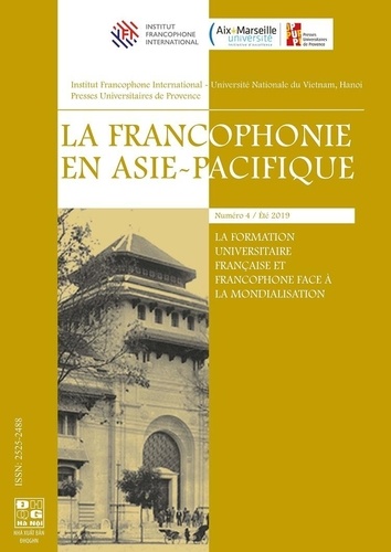 La francophonie en Asie-Pacifique, n° 4. La formation universitaire française et francophone face à la mondialisation