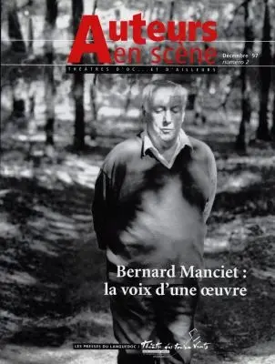 Auteurs en scène, n° 2. Bernard Manciet : la voix d'une oeuvre