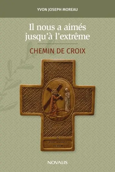 Il nous a aimés jusqu'à l'extrême : chemin de croix