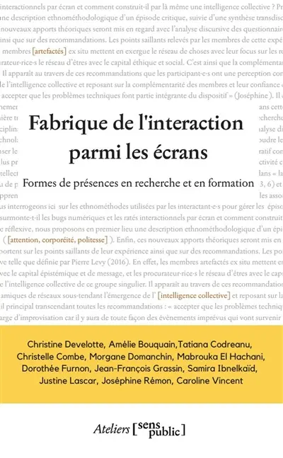 Fabrique de l'interaction parmi les écrans : Formes de présences en recherche et en formation