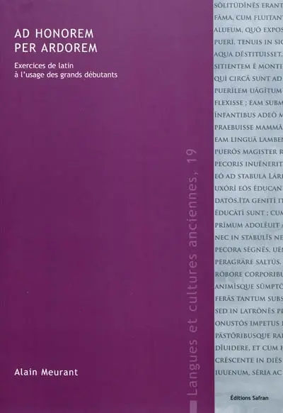 Ad honorem per ardorem : exercices de latin à l'usage des grands débutants