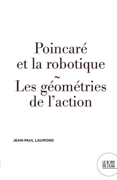 Poincaré et la robotique : les géométries de l'imaginaire