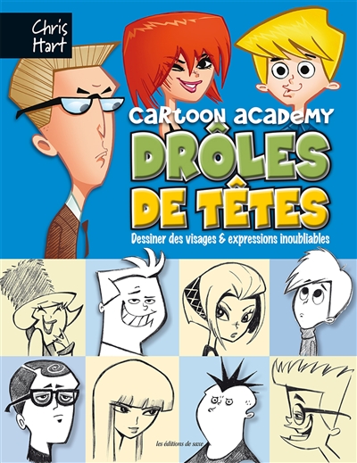 Drôles de têtes : cartoon academy : dessiner des visages & expressions inoubliables