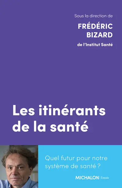 Les itinérants de la santé : quel futur pour notre système de santé ?