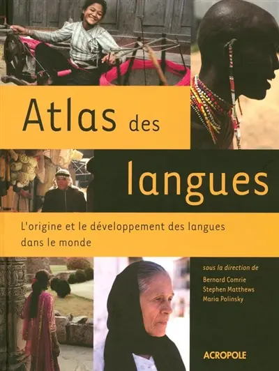 Atlas des langues : l'origine et le développement des langues dans le monde