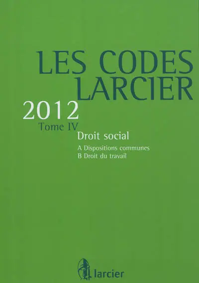 Les codes Larcier 2012. Vol. 04. Droit social 2012