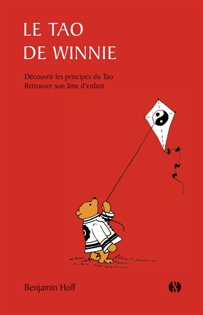 Le tao de Winnie : découvrir les principes du tao, retrouver son âme d'enfant