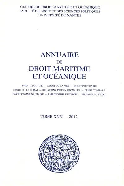 Annuaire de droit maritime et océanique, n° 30. Droit maritime, droit de la mer, droit portuaire, droit du littoral, relations internationales, droit comparé, droit communautaire, philosophie du droit, histoire du droit