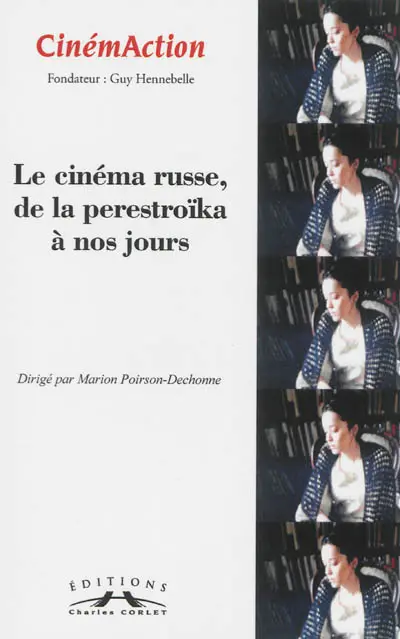 CinémAction, n° 148. Le cinéma russe, de la perestroïka à nos jours