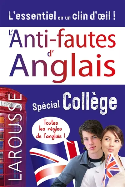 L'anti-fautes d'anglais : spécial collège : l'essentiel en un clin d'oeil !