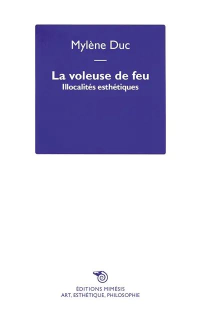 La voleuse de feu : illocalités esthétiques