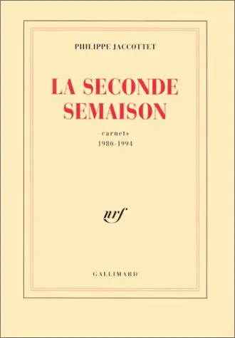 La semaison. Vol. 2. La seconde semaison : carnets 1980-1994