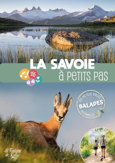 La Savoie à petits pas : les 40 plus belles balades en famille