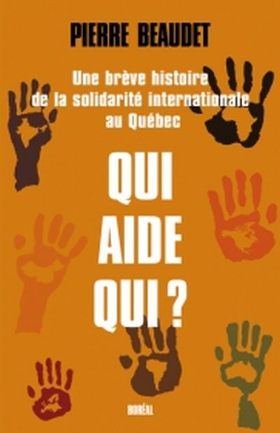 Qui aide qui? : brève histoire de la solidarité internationale au Québec