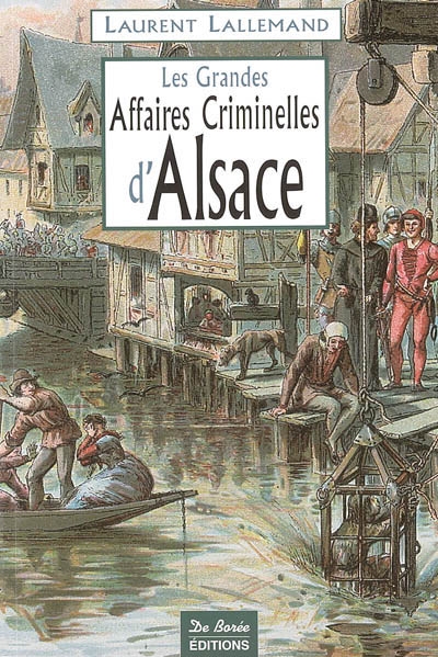Les grandes affaires criminelles d'Alsace