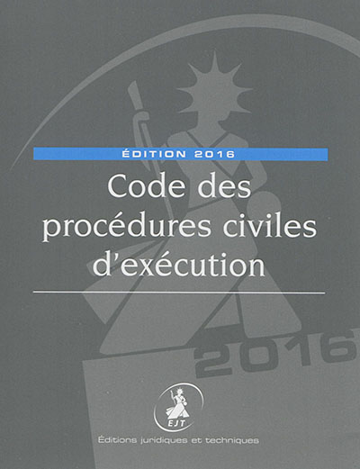 Code des procédures civiles d'exécution : édition 2016