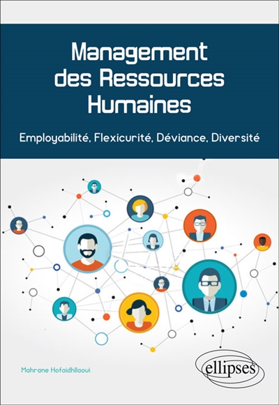Management des ressources humaines : employabilité, flexicurité, déviance, diversité