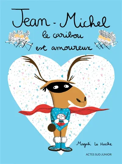 Jean-Michel. Jean-Michel le caribou est amoureux