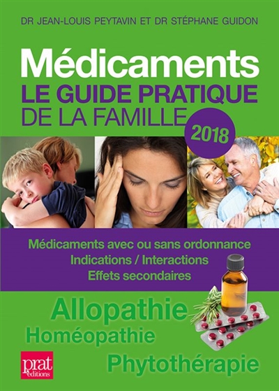 Médicaments : le guide pratique de la famille 2018 : médicaments avec ou sans ordonnance, indications-interactions, effets secondaires