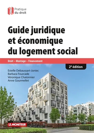 Guide juridique et économique du logement social : droit, financement, montage