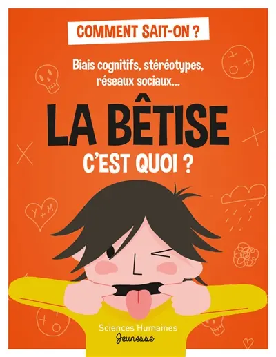 La bêtise c'est quoi ? : biais cognitifs, stéréotypes, réseaux sociaux...