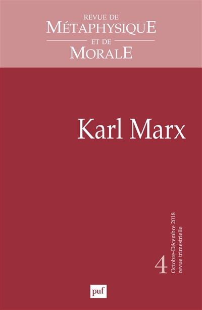 Revue de métaphysique et de morale, n° 4 (2018). Karl Marx