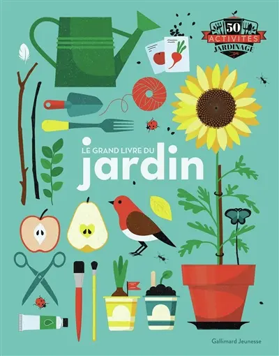 Le grand livre du jardin : 50 activités jardinage
