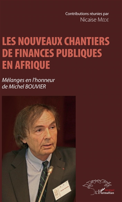 Les nouveaux chantiers de finances publiques en Afrique : mélanges en l'honneur de Michel Bouvier