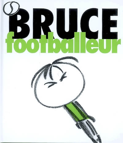 Bruce. Vol. 4. Bruce footballeur