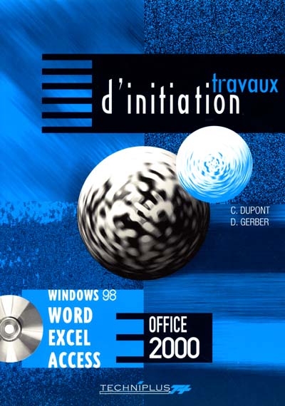 Travaux d'initiation sur logiciels Microsoft Office : Windows 98 et millénium, Word, Excel, Access version 2000